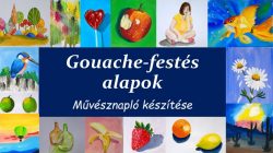 gouache festés alapok online festő tanfolyam
