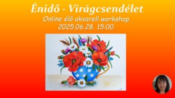 Élő, online akvarellfestés. Virágcsendélet akvarellel.