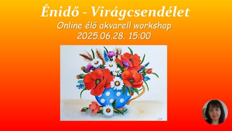 Élő, online akvarellfestés. Virágcsendélet akvarellel.